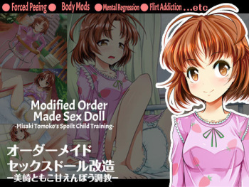 Order Made Sex Doll Kaizou - Misaki Tomoko Amaenbou Choukyou - | Modified Order Made Sex Doll - Misaki Tomoko's Spoilt Child Training cover