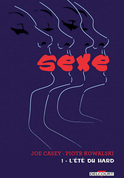 Sexe - Volume 1 : L'Été du hard
