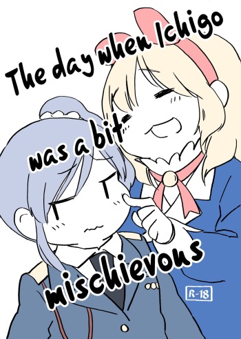 Ichigo-chan ga Chotto Ijiwaru na Hi | The day when Ichigo was a bit mischievous cover