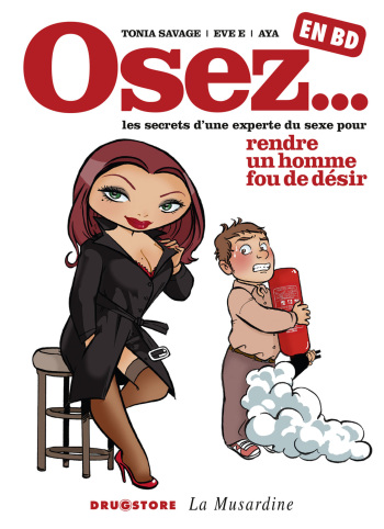 Osez - Tome 01 - Les secrets d'une experte du sexe pour rendre un homme fou de désir cover